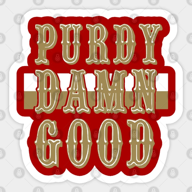 PURDY DAMN GOOD Sticker by thedeuce